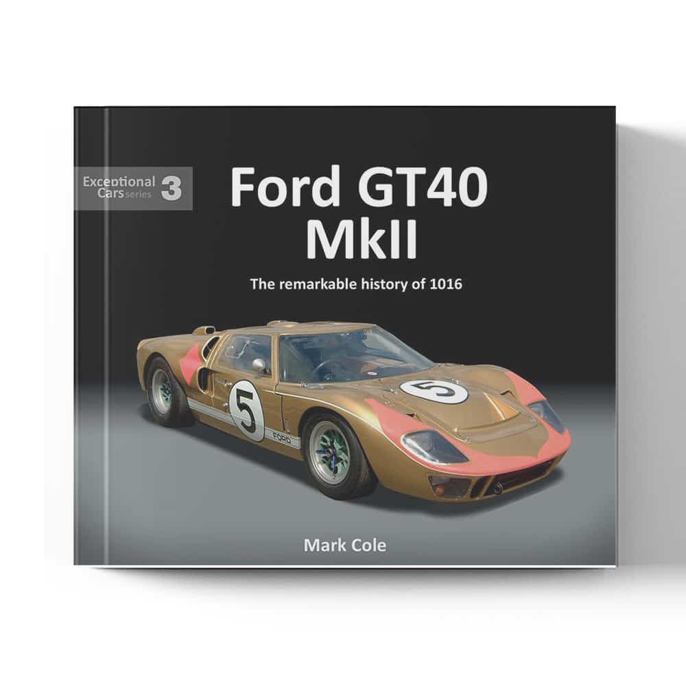 Ford GT40 Mark II: The remarkable history of 1016 | Mark Cole | Book | Hardback