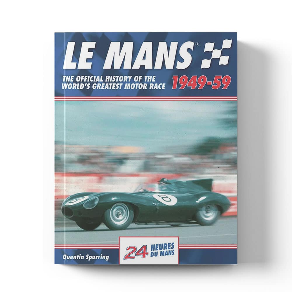 Le Mans: The Official History 1949–59 | Quentin Spurring | Book | Hardback