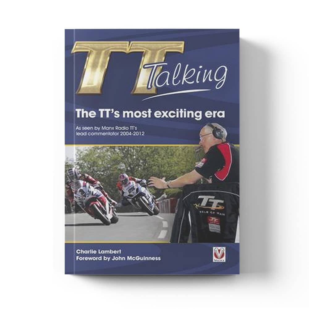 TT Talking - The TT's most exciting era | Charlie Lambert & John McGuiness | Paperback