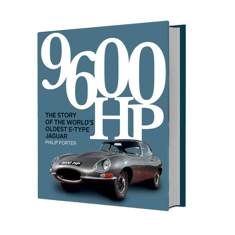 9600 HP: The Story of the World's Oldest E-Type | Philip Porter | Hardback