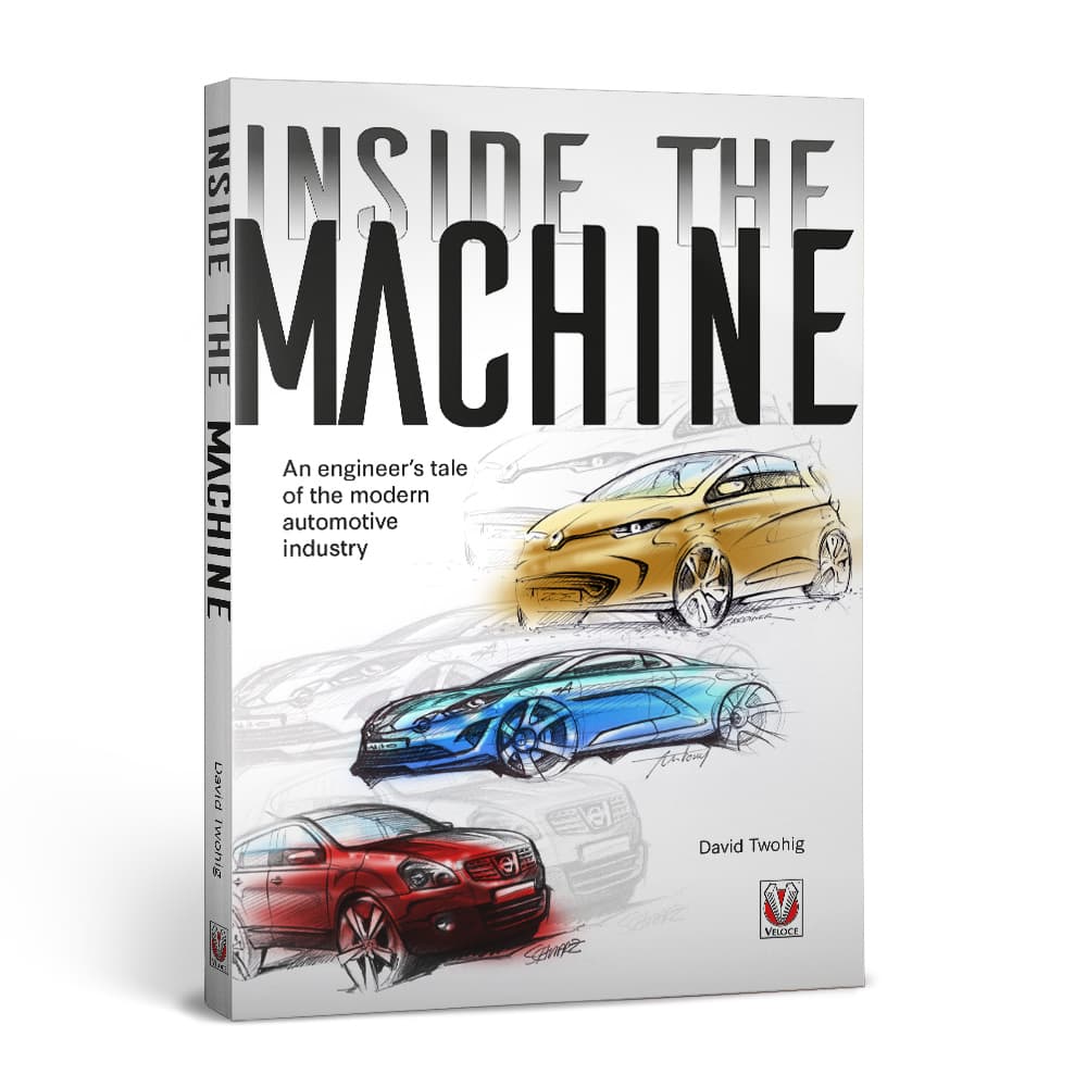 Inside the machine: An engineer's tale of the modern automotive industry (Hardback)