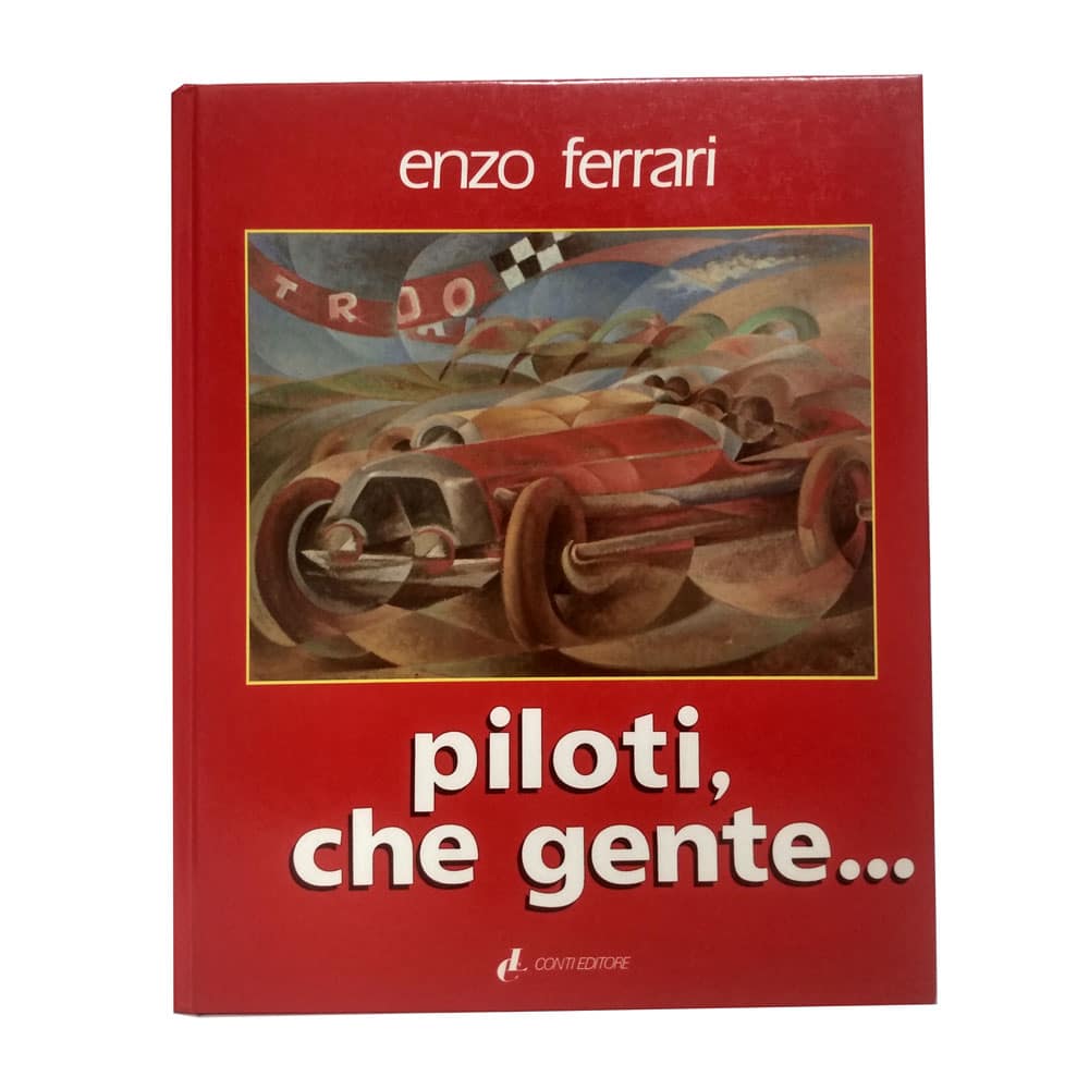 Piloti, Che Gente... | Enzo Ferrari | Hardcover | Signed by 33+ Icons of Motorsport