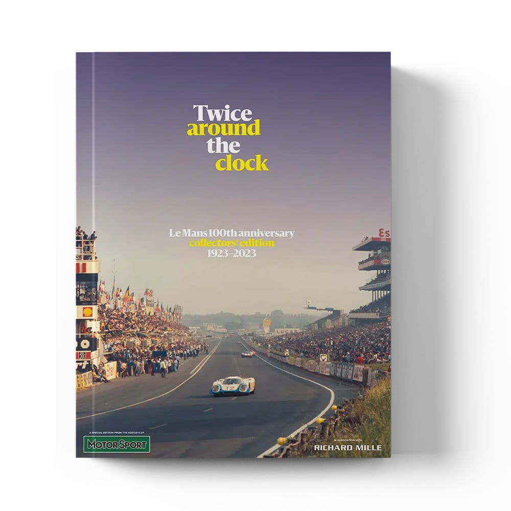 Twice around the clock | Le Mans 100th Anniversary | Motor Sport Magazine | Collectors' Edition